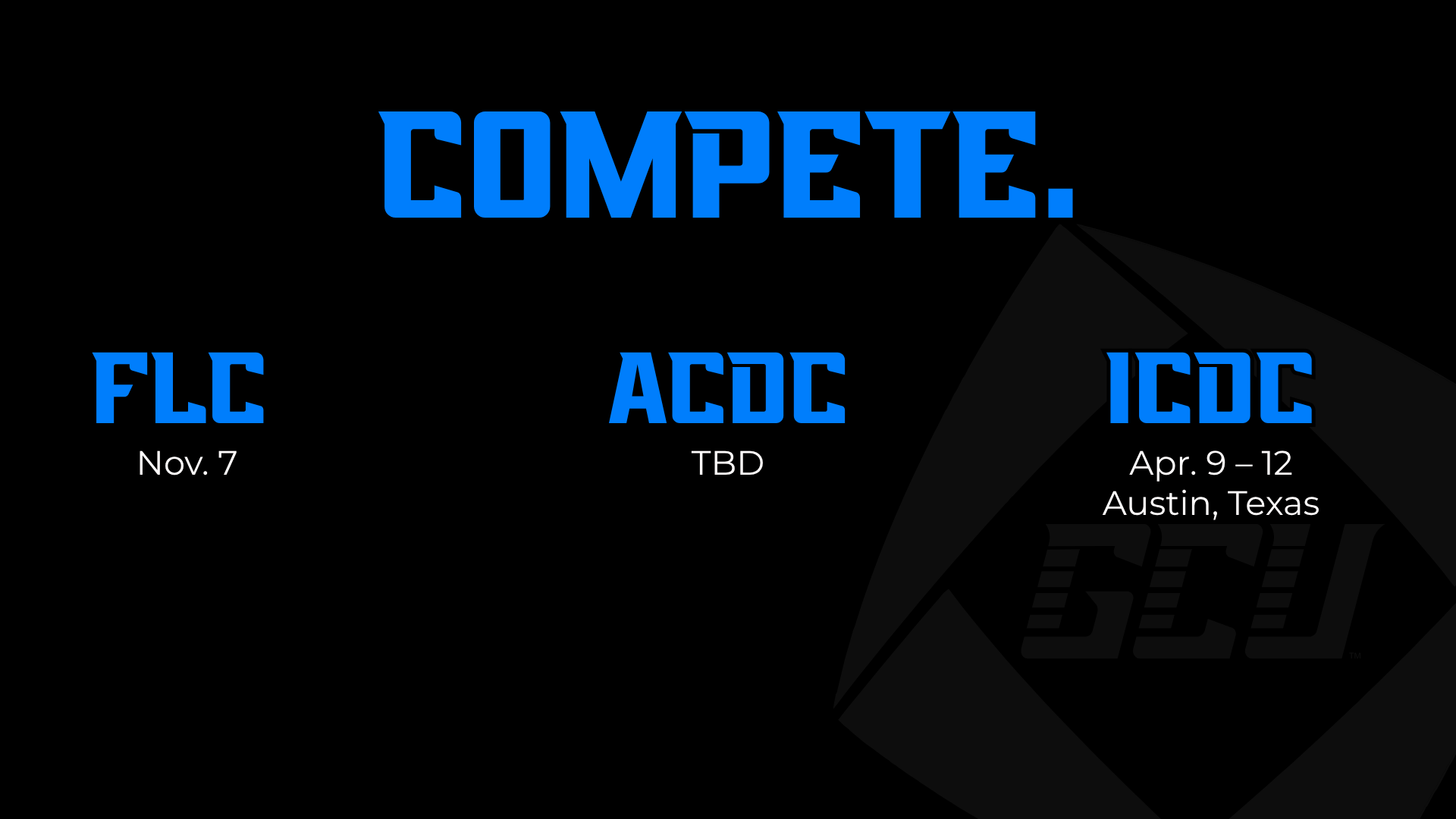 Compete slide listing FLC Nov. 7, ACDC and ICDC April 9–12 in Austin, Texas