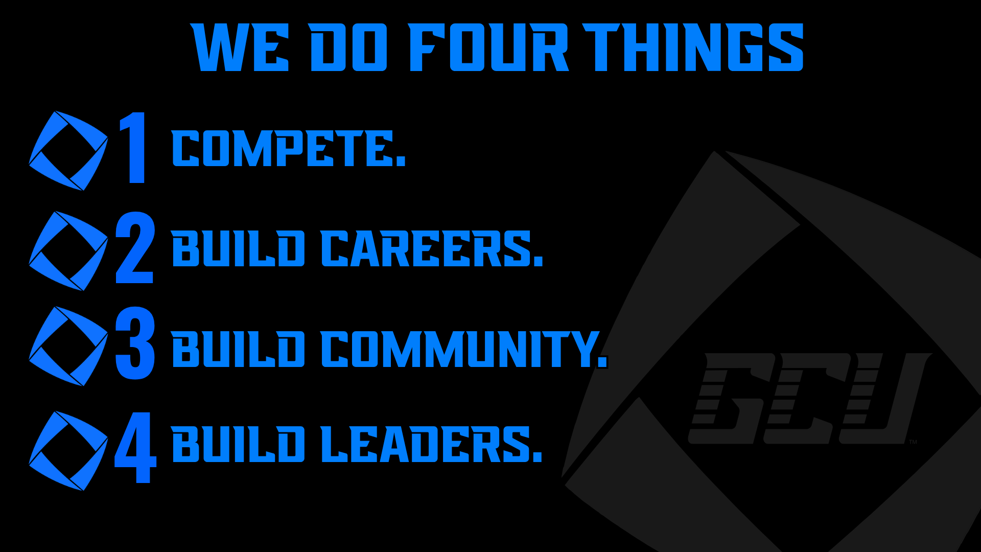 We do four things: compete, build careers, build community, build leaders